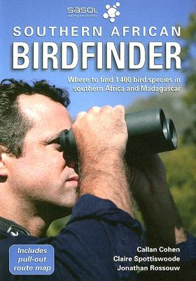 Southern African Birdfinder: Where to Find 1,400 Bird Species in Southern Africa and Madagascar Paperback Penguin Random House South Africa