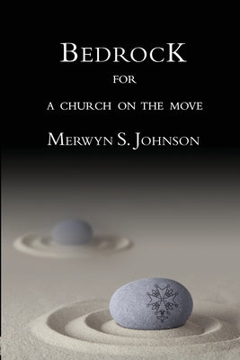 Bedrock for a Church on the Move Paperback In Christ Supporting Ministries