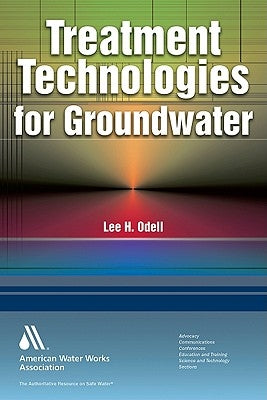 Treatment Technologies for Groundwater Paperback American Water Works Association