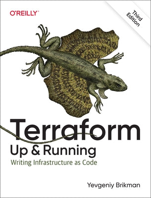 Terraform: Up and Running: Writing Infrastructure as Code Paperback O'Reilly Media
