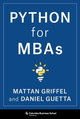 Python for MBAs Paperback Columbia Business School Publishing