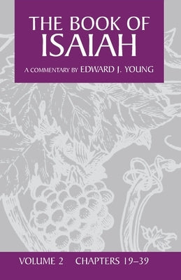 The Book of Isaiah, Volume 2: Chapters 19-39 Paperback William B. Eerdmans Publishing Company