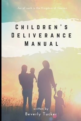 Children's Deliverance Manual Paperback Independently Published