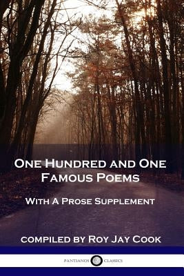 One Hundred and One Famous Poems: With A Prose Supplement Paperback Pantianos Classics