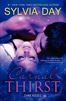 Carnal Thirst: Dark Kisses Paperback Sylvia Day