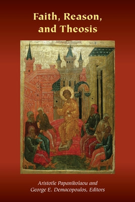 Faith, Reason, and Theosis Paperback Fordham University Press