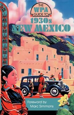 The WPA Guide to 1930s New Mexico Paperback University of Arizona Press