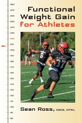 Functional Weight Gain for Athletes Paperback H. K. Stewart Creative Services, Inc.