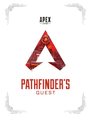 Apex Legends: Pathfinder's Quest (Lore Book) by Respawn Entertainment