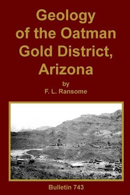 Geology of the Oatman Gold District, Arizona Paperback Sylvanite, Inc