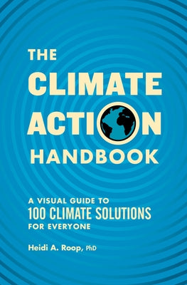 The Climate Action Handbook: A Visual Guide to 100 Climate Solutions for Everyone Paperback Sasquatch Books