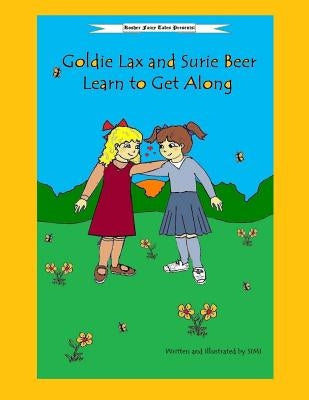Goldie Lax and Surie Beer Learn to Get Along Paperback Createspace Independent Publishing Platform