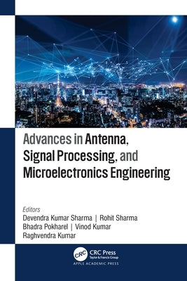 Advances in Antenna, Signal Processing, and Microelectronics Engineering Paperback Apple Academic Press