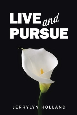 Live and Pursue Paperback Christian Faith Publishing