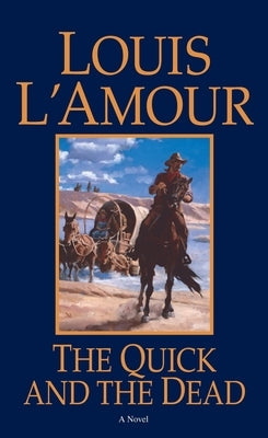 The Quick and the Dead by L'Amour, Louis