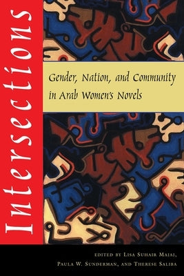 Paperback of Intersections: Gender, Nation, and Community in Arab Womens Novels by Syracuse University Press, with cover design visible.