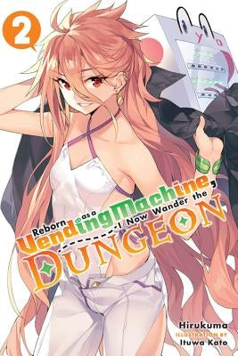 Reborn as a Vending Machine, I Now Wander the Dungeon, Vol. 2 (Light Novel) Paperback Yen on