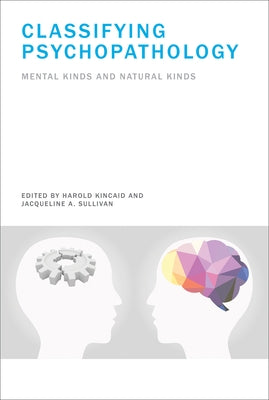 Classifying Psychopathology: Mental Kinds and Natural Kinds Paperback MIT Press