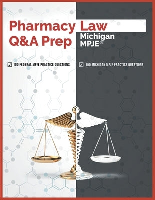 Pharmacy Law Q&A Prep: Michigan MPJE Paperback Independently Published