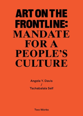 Art on the Frontline: Mandate for a People´s Culture: Two Works Series Vol. 2 Paperback Walther Konig Verlag