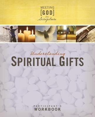 Understanding Spiritual Gifts: Participant's Workbook Paperback Upper Room Books