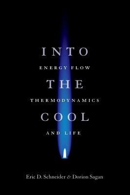 Into the Cool: Energy Flow, Thermodynamics, and Life Paperback University of Chicago Press