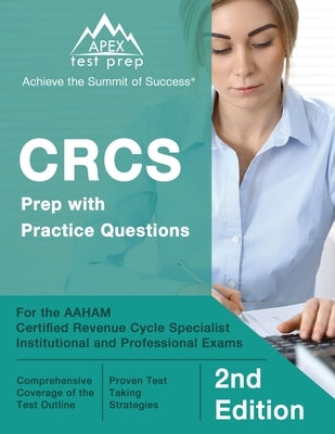 Apex Test Prep CRCS prep paperback with practice questions for AAHAM Certified Revenue Cycle Specialist exams, second edition.