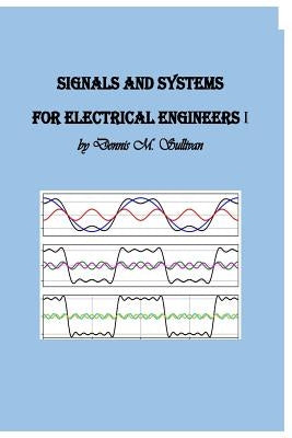 Signals and Systems for Electrical Engineers I Paperback Createspace Independent Publishing Platform