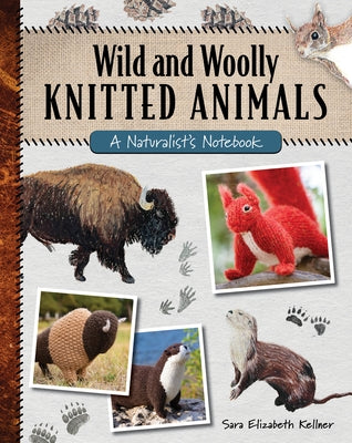 Paperback copy of "Wild and Woolly Knitted Animals: A Naturalist's Notebook" by Stackpole Books, featuring colorful animal illustrations.