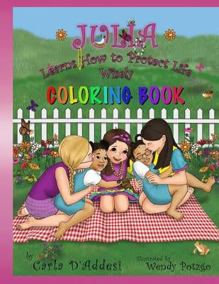 Julia Learns How to Protect Life Wisely: Coloring Book Paperback Tre Belle Sorelle