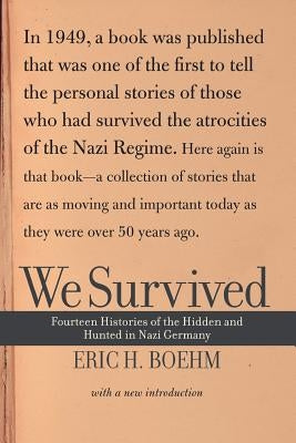 We Survived: Fourteen Histories of the Hidden and Hunted in Nazi Germany Paperback Basic Books