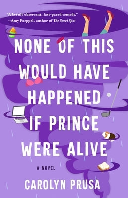 None of This Would Have Happened If Prince Were Alive Paperback Atria Books