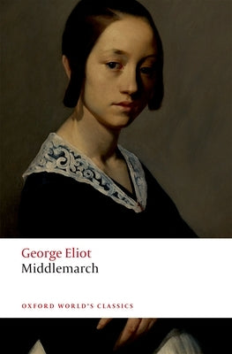Paperback edition of Middlemarch by Oxford University Press, USA, featuring the book cover with classic Victorian artwork.