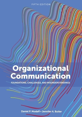 Organizational Communication: Foundations, Challenges, and Misunderstandings Paperback Cognella Academic Publishing