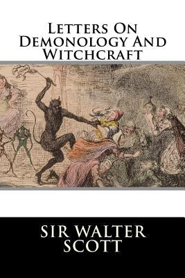 Letters On Demonology And Witchcraft Paperback Createspace Independent Publishing Platform