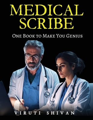 MEDICAL SCRIBE - One Book To Make You Genius Paperback Viruti Satyan Shivan