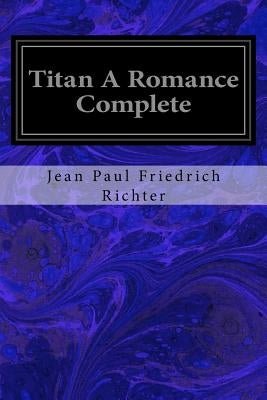 Titan A Romance Complete Paperback Createspace Independent Publishing Platform