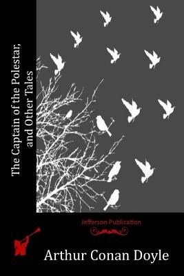 The Captain of the Polestar, and Other Tales Paperback Createspace Independent Publishing Platform