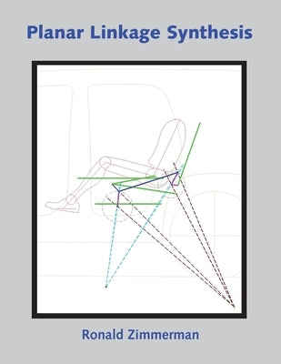 Planar Linkage Synthesis Paperback Ronald Allen Zimmerman II