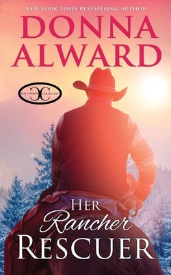 Her Rancher Rescuer: An In Love with the Boss Western Romance Paperback Donna Alward