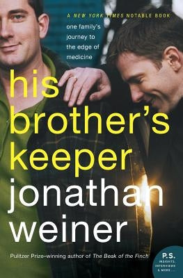 His Brother's Keeper: One Family's Journey to the Edge of Medicine Paperback Ecco Press