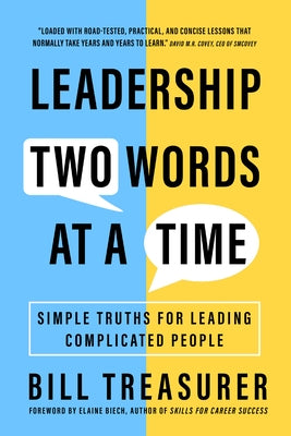 Leadership Two Words at a Time: Simple Truths for Leading Complicated People Paperback Berrett-Koehler Publishers