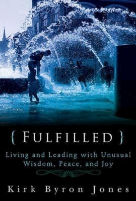 Fulfilled: Living and Leading with Unusual Wisdom, Peace, and Joy Paperback Abingdon Press
