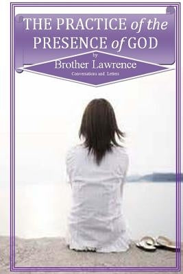The Practice of the Presence of God Paperback Createspace Independent Publishing Platform