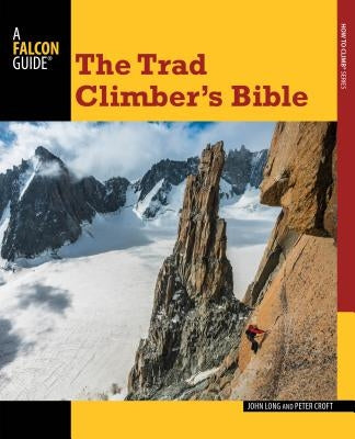 Trad Climber's Bible Paperback Falcon Press Publishing
