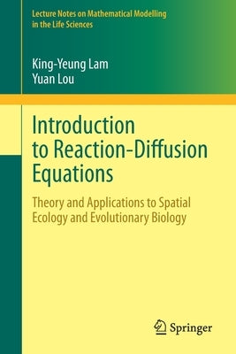 Introduction to Reaction-Diffusion Equations: Theory and Applications to Spatial Ecology and Evolutionary Biology Paperback Springer