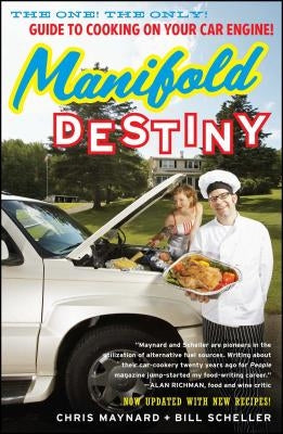 Manifold Destiny: The One! the Only! Guide to Cooking on Your Car Engine! Paperback Simon & Schuster