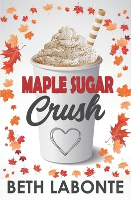 Maple Sugar Crush Paperback Independently Published
