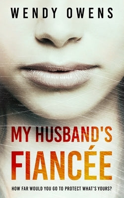My Husband's Fiancée: A suspenseful psychological thriller novel Paperback Independently Published