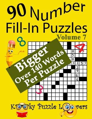 Number Fill-In Puzzles, Volume 7, 90 Puzzles Paperback Createspace Independent Publishing Platform